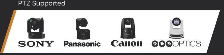 PTZ supported: Sony, Panasonic, Canon, PTZ Optics